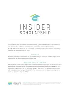 Credit Card Insider recognizes the importance of higher education and has established the Scholarship Program to recognize and reward five deserving individuals. Five $1,000 scholarships will be awarded to graduating hig