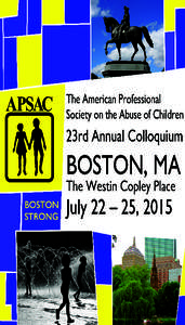 Welcome to the 23rd Annual APSAC Colloquium! Our vision is for a world where all maltreated or at-risk children and their families have access to the highest level of professional commitment and service. Our mission is 