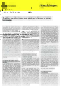Short & SimpleQualified tax offences as new predicate offences to money laundering On 12 December 2014, the Swiss Parliament adopted the Federal Act on the Implementation the Revised Recommendations