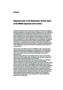 Summary  Organized crime in the Netherlands. Second report of the WODC-organized crime monitor  In 1994 the Dutch Parliamentary Committee of Inquiry into Criminal Investigation