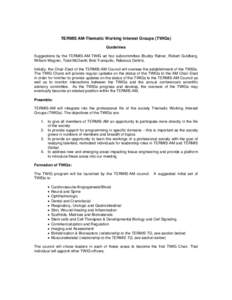 TERMIS AM-Thematic Working Interest Groups (TWIGs) Guidelines Suggestions by the TERMIS-AM TWIG ad hoc subcommittee (Buddy Ratner, Robert Guldberg, William Wagner, Todd McDevitt, Bob Tranquillo, Rebecca Dahlin). Initiall