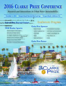 2016 CLARKE PRIZE CONFERENCE Research and Innovations in Urban Water Sustainability November 4, 2016 • Newport Beach Marriott Hotel and Spa • Newport Beach, California USA Presented By:  National Water Research Insti