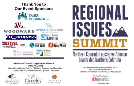 Thank You to Our Event Sponsors Northern Colorado Legislative Alliance www.NCLA.biz A collaboration of the Fort Collins, Greeley and Loveland