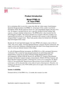 Product Introduction Model PPMS-16: 16 Tesla PPMS (Features/Specifications)  In its continuing effort to provide systems that offer the widest range of performance,