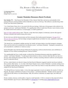 For Immediate Release: May 26th, 2016 Dwight ClarkSenator Menéndez Denounces Racist Textbook San Antonio, TX — State Senator José Menéndez (D-San Antonio) finds flaws and serious racial prejudice in th