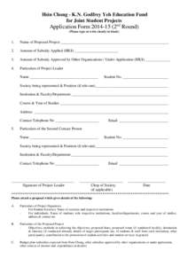 Hsin Chong - K.N. Godfrey Yeh Education Fund for Joint Student Projects Application Form[removed]2nd Round) (Please type or write clearly in black)