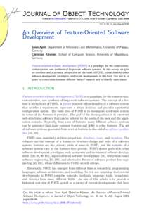 Vol. 8, No. 5, July–AugustAn Overview of Feature-Oriented Software Development Sven Apel, Department of Informatics and Mathematics, University of Passau, Germany
