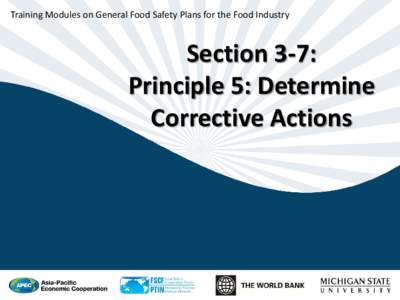 Training Modules on General Food Safety Plans for the Food Industry  Section 3-7: Principle 5: Determine Corrective Actions