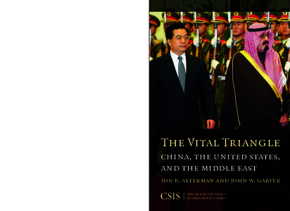 China, the United States, and the Middle East Jon B. Alterman and John W. Garver “Jon Alterman has long been at the cutting edge of thinking about the future of the Euro-Atlantic community. In The Vital Triangle the es