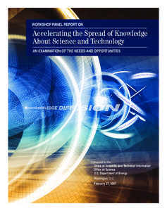 Workshop Panel Report on Accelerating the Spread of Knowledge About Science and Technology: An Examination of the Needs and Opportunities