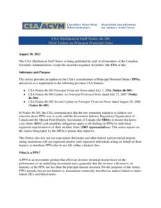 CSA Multilateral Staff Notice[removed]Third Update on Principal Protected Notes August 30, 2012 This CSA Multilateral Staff Notice is being published by staff of all members of the Canadian Securities Administrators, exce