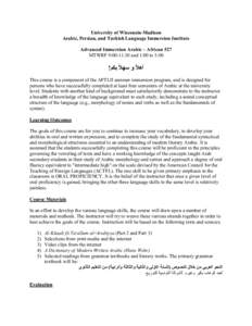University of Wisconsin-Madison Arabic, Persian, and Turkish Language Immersion Institute Advanced Immersion Arabic – African 527 MTWRF 9:00-11:30 and 1:00 to 3:00  !‫ﺃﻫﻼً ﻭ ﺳﻬﻼً ﺑﻜﻢ‬