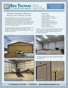 CREEDE, COLORADO HANGAR MINERAL COUNTY MEMORIAL AIRPORT Fantastic opportunity to own the largest hanger at the Mineral County Memorial Airport in Creede, Colorado. This 3600 square foot hangar (60x60x21) features a Hydro