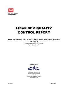LIDAR DEM QUALITY CONTROL REPORT MISSISSIPPI DELTA LIDAR COLLECTION AND PROCESSING PHASE III Contract # W912EE-07-D-0008 Task Order # 0004