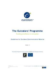 The Eurostars Programme TM Funding excellence in innovation Guidelines for Eurostars Communication Material