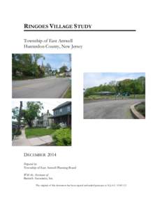 RINGOES VILLAGE STUDY Township of East Amwell Hunterdon County, New Jersey DECEMBER 2014 Prepared by: