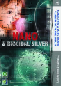 EXTREME GERM KILLERS PRESENT A GROWING THREAT TO PUBLIC HEALTH NANO & BIOCIDAL SILVER