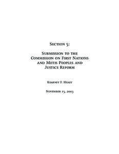 Section 5: Submission to the Commission on First Nations and Metis Peoples and Justice Reform Kearney F. Healy