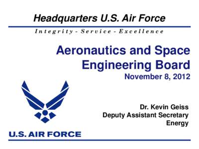 Headquarters U.S. Air Force Integrity - Service - Excellence Aeronautics and Space Engineering Board November 8, 2012