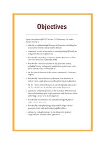 Objectives Upon completion of BCSC Section 10, Glaucoma, the reader should be able to •	 identify the epidemiologic features of glaucoma, including the social and economic impacts of the disease •	 summarize recent a