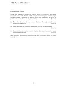 1997 Paper 4 Question 8  Computation Theory Define what is meant by saying that a set of partial recursive (µR) functions is recursively enumerable. Explain briefly how the universal register machine might be used to de