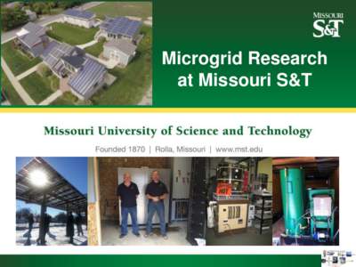 Microgrid Research at Missouri S&T Overview • S&T’s Solar Microgrid