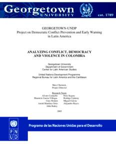 GEORGETOWN-UNDP Project on Democratic Conflict Prevention and Early Warning in Latin America ANALYZING CONFLICT, DEMOCRACY AND VIOLENCE IN COLOMBIA