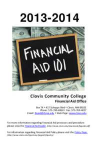 [removed]Clovis Community College Financial Aid Office Box 74  417 Schepps Blvd  Clovis, NM[removed]Phone: [removed]  Fax: [removed]