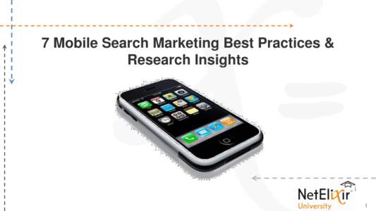 7 Mobile Search Marketing Best Practices & Research Insights 1  About NetElixir