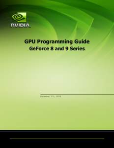 GPU Programming Guide GeForce 8 and 9 Series December 19, 