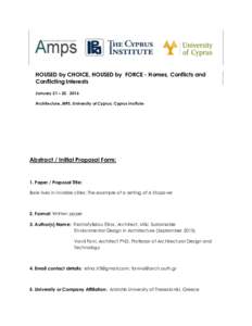 HOUSED by CHOICE, HOUSED by FORCE - Homes, Conflicts and Conflicting Interests January 21 – Architecture_MPS, University of Cyprus; Cyprus Institute  Abstract / Initial Proposal Form: