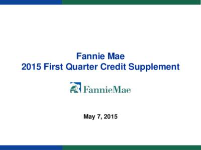 Fannie Mae First Quarter 2015 Credit Supplement
