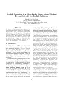 Detailed Description of an Algorithm for Enumeration of Maximal Frequent Sets with Irredundant Dualization Takeaki Uno, Ken Satoh National Institute of InformaticsHitotsubashi, Chiyoda-ku, Tokyo, , Japan E