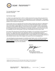 October 3, 2014 The Honorable Charles T. Hagel Secretary of Defense Dear Secretary Hagel: In a letter to you dated December 5, 2013, my office announced its review of the procurement of a fleet of twenty G222 (C-27A) air