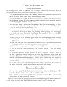 COMS21103: Problems set 6 Dynamic programming The starred problems below are optional, more challenging and hopefully interesting. If any of the problems seems unclear, please post a question on the forum. 1. Write out a