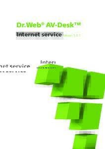 Dr.Web® AV-Desk™ Internet service Version 5.0.1 Libère les réseaux des virus