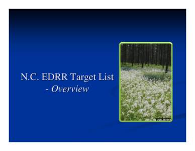 N.C. EDRR Target List - Overview North Carolina EDRR Training Workshop EDRR Categories I. Federal/State Regulated; Early Detection Species