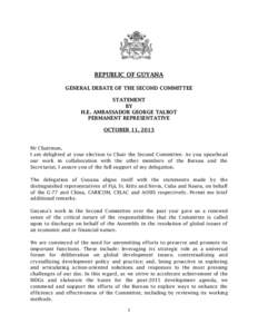 REPUBLIC OF GUYANA GENERAL DEBATE OF THE SECOND COMMITTEE STATEMENT BY H.E. AMBASSADOR GEORGE TALBOT PERMANENT REPRESENTATIVE