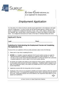 Le Sueur County welcomes you as an applicant for employment. Employment Application It is the policy of Le Sueur County to provide equal opportunity to all employees and applicants for employment. Le Sueur County will no