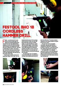 TOOL TESTS  REVIEWER // MATT PAGE IMAGES // ASH PERKINS Festool BHC 18 Cordless