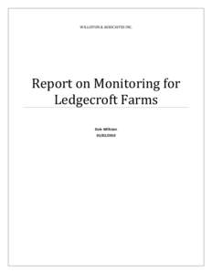 WILLISTON & ASSOCIATES INC.  Report on Monitoring for Ledgecroft Farms Dale Williston