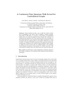 A Continuous-Time Quantum Walk Kernel for Unattributed Graphs Luca Rossi1 , Andrea Torsello1 , and Edwin R. Hancock2 1  2
