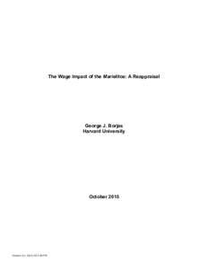 The Wage Impact of the Marielitos: A Reappraisal  George J. Borjas Harvard University  October 2015