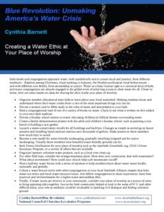 Individuals and congregations approach water, both symbolically and in actual ritual and practice, from different traditions – Baptism among Christians, ritual washing in Judaism, the Muslim purification ritual before 