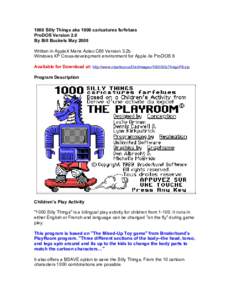 1000 Silly Things aka 1000 caricatures farfelues ProDOS Version 2.0 By Bill Buckels May 2008 Written in AppleX Manx Aztec C65 Version 3.2b Windows XP Cross-development environment for Apple //e ProDOS 8 Available for Dow