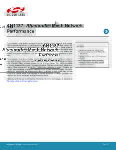 AN1137: Bluetooth® Mesh Network Performance This application note details methods for testing Bluetooth mesh network performance. With an increasing number of mesh networks available in today’s wireless market, it is 
