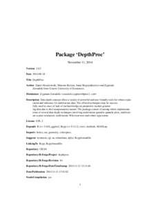 Package ‘DepthProc’ November 11, 2014 Version[removed]Date[removed]Title DepthProc Author Daniel Kosiorowski, Mateusz Bocian, Anna Wegrzynkiewicz and Zygmunt