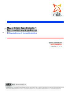Myers-Briggs Type Indicator® Decision-Making Style Report Developed by Katherine W. Hirsh and Elizabeth Hirsh Report prepared for