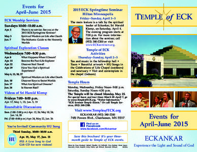Events for April–June 2015 ECK Worship Services Sundays 10:00–11:00 a.m. There is no service. See you at the 2015 ECK Springtime Seminar!
