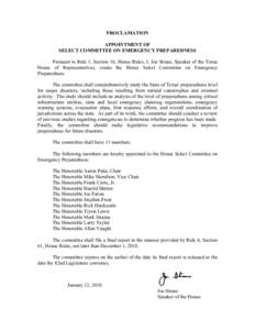 PROCLAMATION APPOINTMENT OF SELECT COMMITTEE ON EMERGENCY PREPAREDNESS Pursuant to Rule 1, Section 16, House Rules, I, Joe Straus, Speaker of the Texas House of Representatives, create the House Select Committee on Emerg